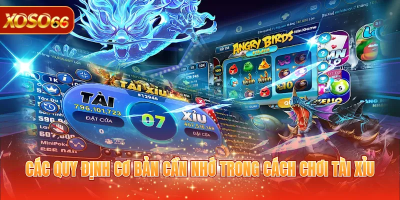 Cách Chơi Tài Xỉu - Hướng Dẫn Chuẩn Xác Cho Người Mới 2 Các quy định cơ bản cần nhớ trong cách chơi Tài Xỉu