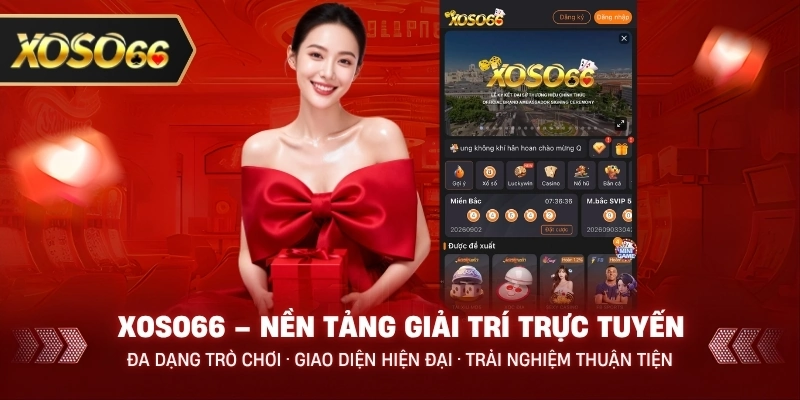 Xoso66 nền tảng giải trí trực tuyến